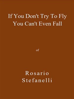 cover image of If You Don't Try to Fly You Can't Even Fall
